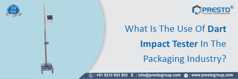 What is the use of dart impact tester in the packaging industry?